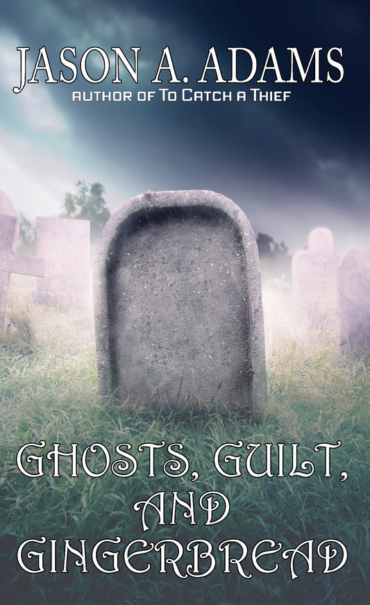 Ghosts, Guilt, and Gingerbread