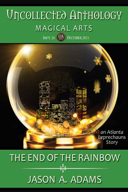 The End of the Rainbow (Uncollected Anthology #26: Magical Arts)