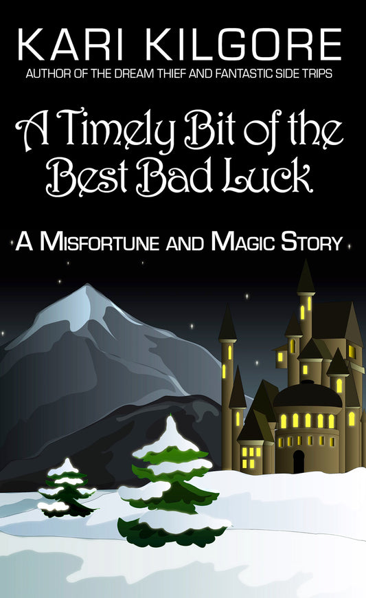 A Timely Bit of the Best Bad Luck: A Misfortune and Magic Story
