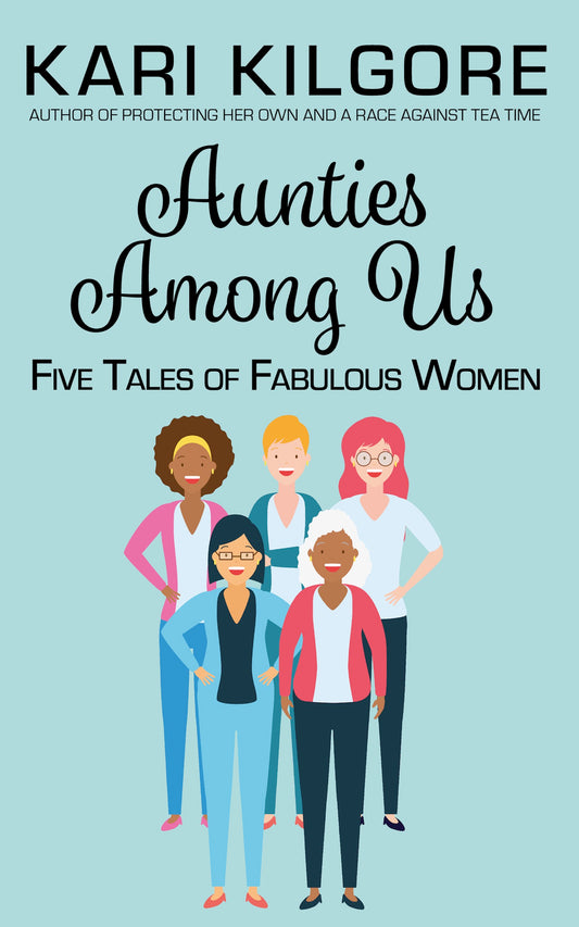 Aunties Among Us: Five Tales of Fabulous Women